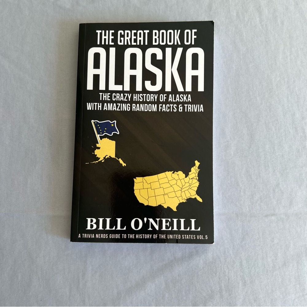 The Great Book of Alaska paperback book by Bill O’Neill